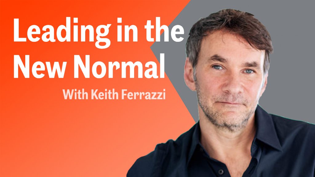 Keith Ferrazzi Shares His Strategy for Succeeding Amid Constant Change
