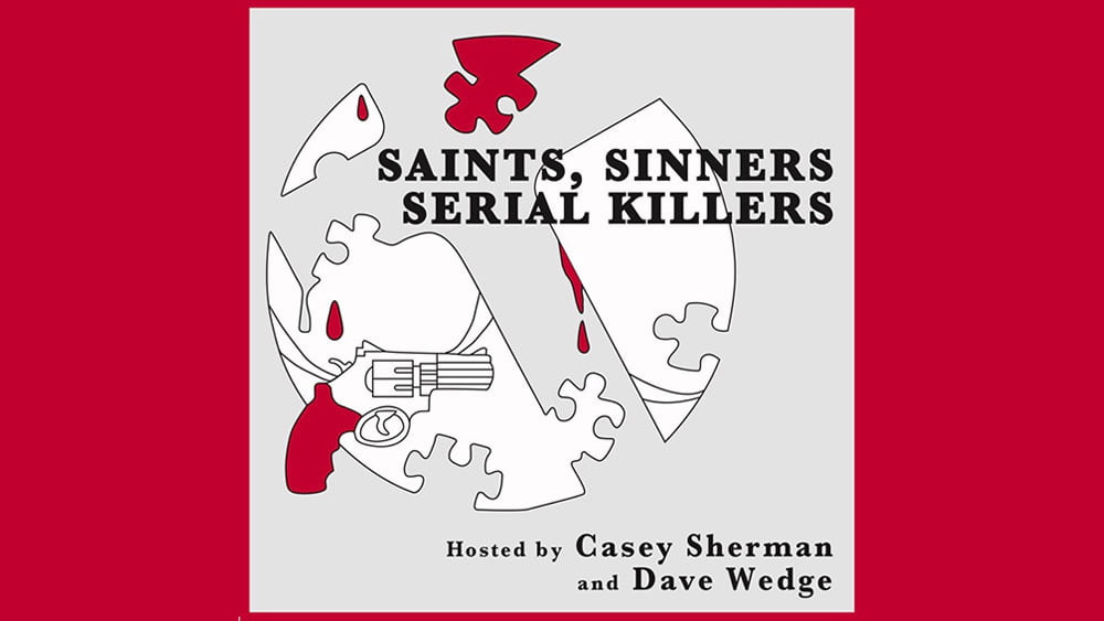 Casey Sherman And Dave Wedge Launch ‘Saints, Sinners & Serial Killers’ Podcast – Deadline